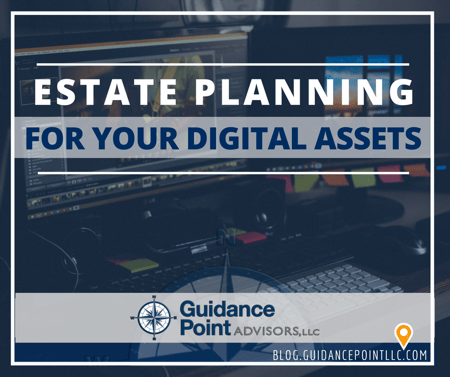 Estate Planning for your Digital Assets