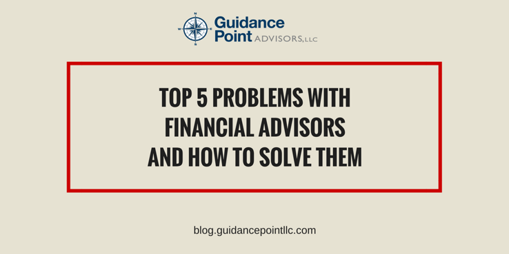 top five problems with financial advisors-1.png